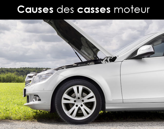 Principales causes des casses moteur